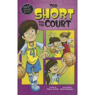 Too Short for the Court (My First Graphic Novel) Amy J Lemke, Steve Harpster 9781434238627 Books