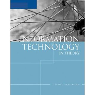 Information Technology in Theory Pelin Aksoy, Laura DeNardis 9781423901402 Books