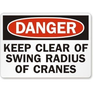 Danger Keep Clear Of Swing Radius Of Cranes, Plastic Sign, 10" x 7" Industrial Warning Signs