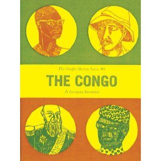 The Congo A European Invention (SImple HIstory) J Gerlach, Joe Biel, Kate Van Cleve, Ian Lynam 9781621064084 Books