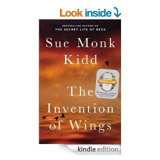 The Invention of Wings With Notes (Oprah's Book Club 2.0) eBook Sue Monk Kidd Kindle Store