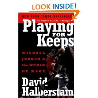 Playing for Keeps Michael Jordan and the World He Made David Halberstam 9780767904445 Books