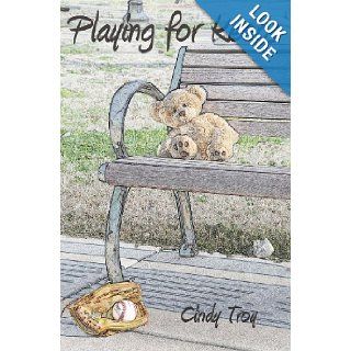 Playing for Keeps Cindy Troy 9781475143850 Books