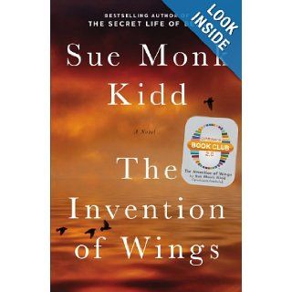 The Invention of Wings A Novel Sue Monk Kidd 9780670024780 Books