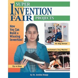Super Invention Fair Projects Zondra Lewis Knapp, Zondra Knapp Dr, Chris Sabatino 9780737303155 Books