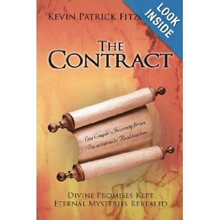 The Contract Divine Promises Kept Eternal Mysteries Revealed Kevin Patrick Fitzgerald 9781450200271 Books
