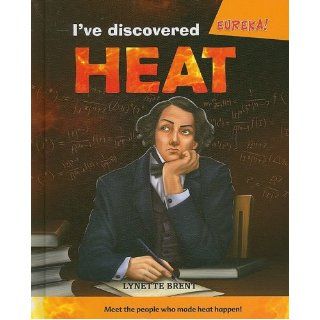 I've Discovered Heat (Eureka) Lynette Brent 9780761431961  Kids' Books