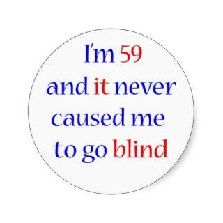 59 never gone blind round stickers
