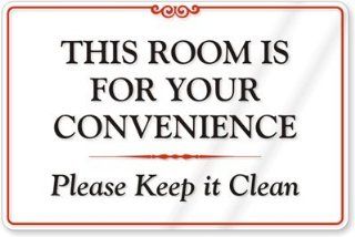 This Room is for Your Convenience   Please Keep it Clean Sign, 9" x 6"  Yard Signs  Patio, Lawn & Garden