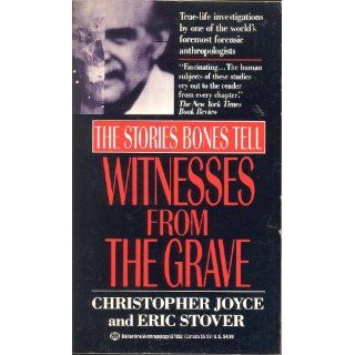 Witnesses from the Grave The Stories Bones Tell (9780345375520) Christopher Joyce Books