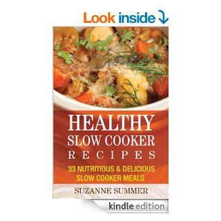 Healthy Slow Cooker Cookbook (Healthy Slow Cooker Recipes That Keeps You Full & Help You Lose Weight)   Kindle edition by Suzanne Summer. Cookbooks, Food & Wine Kindle eBooks @ .