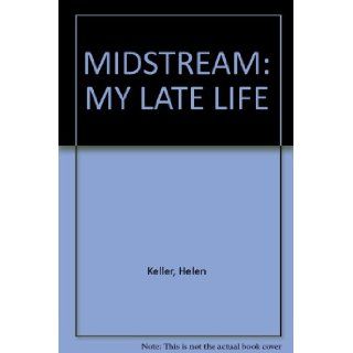 Midstream My later life Helen Keller Books