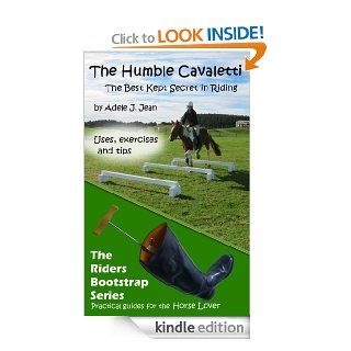 The Humble Cavaletti, The Best Kept Secret in Riding (The Riders Bootstrap Series Book 1) eBook Adele J Jean Kindle Store