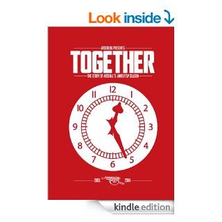 Together the story of Arsenal's unbeaten season eBook Andrew Mangan, Andrew Allen Kindle Store