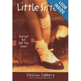 Little Sisters The Last but Not the Least Carolyn Lieberg 9781885171245 Books