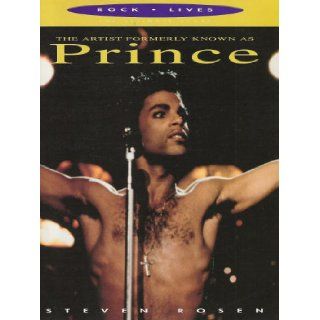 The Artist Formerly Known as Prince (Rock Lives The Ultimate Story) Steven Rosen 9781860740459 Books