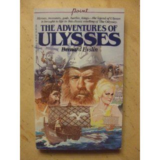The Adventures Of Ulysses Bernard Evslin 9780590425995 Books