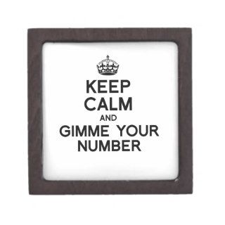 KEEP CALM AND GIMME YOUR NUMBER PREMIUM TRINKET BOXES