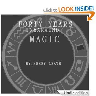 FORTY YEARS IN & AROUND MAGIC. eBook herry later Kindle Store