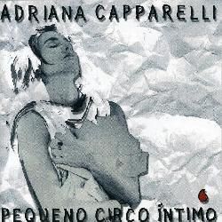 Adriana Caparelli   Pequeno Circo Intimo General
