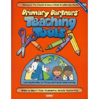 Primary Partners Teaching Tools I Belong to the Church of Jesus Christ of Latter Day Saints Mary H. Ross, Jennette Guymon King 9781591561439 Books