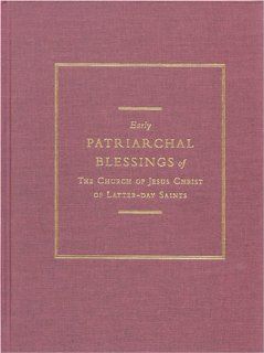 Early Patriarchal Blessings of the Church of Jesus Christ of Latter Day Saints (9781560852025) Joseph Smith Sr., H. Michael Marquardt Books
