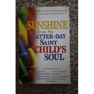 Sunshine from the Latter Day Saint Child's Soul Deseret Book Company 9781573459242 Books