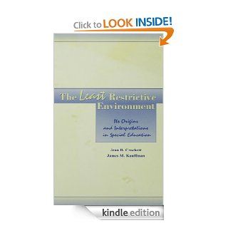 The Least Restrictive Environment Its Origins and interpretations in Special Education (The LEA Series on Special Education and Disability) eBook Jean B. Crockett, James M. Kauffman Kindle Store