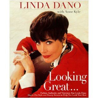 Looking Great Linda Dano 9780399523878 Books