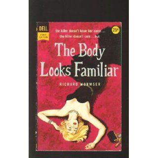 The Body Looks Familiar (Dell Mystery Series, Number A156) Richard Wormser Books