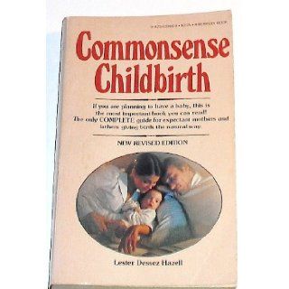Commonsense Childbirth Dessey Lest Hazell 9780425039663 Books