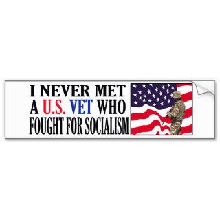 I Never Met A US Vet Who Fought For Socialism Bumper Stickers