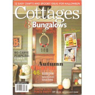 Cottages & Bungalows Magazine   October 2012   Autumn Charm, 46+ Simple Seasonal Touches, No Carve Pumpkins 5 Quick & Clever Looks, Throw a Fall Porch Party (October 2012) Editors of Cottages & Bungalows Magazine Books