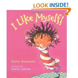 I Like Myself Karen Beaumont, David Catrow 9780152020132  Kids' Books