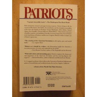 Patriots The Men Who Started the American Revolution A.J. Langguth 9780671675622 Books