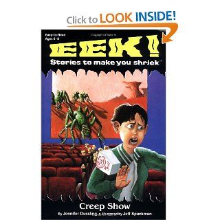 Creep Show (Eek Stories to Make You Shriek) Jennifer Dussling 9780448412726 Books