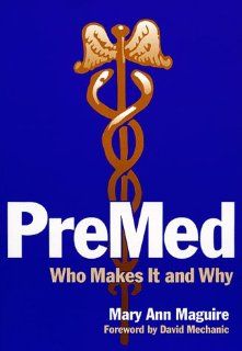 PreMed Who Makes It and Why (Sociology of Education Series) 9780807738320 Medicine & Health Science Books @