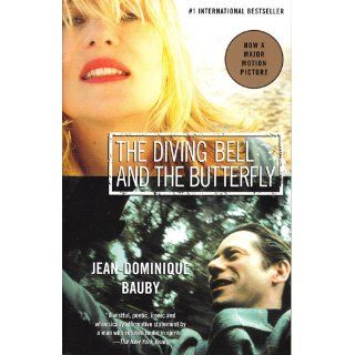 The Diving Bell and the Butterfly A Memoir of Life in Death Jean Dominique Bauby, Jeremy Leggatt 9780375701214 Books