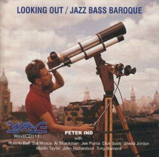 Peter Ind   Looking Out / Jazz Bass Baroque Music