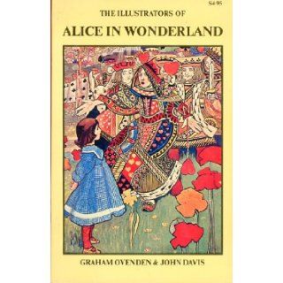 The Illustrators of Alice in Wonderland and Through the looking glass ed. Graham Ovenden 9780312408466 Books