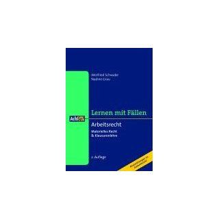 Arbeitsrecht Materielles Recht und Klausurenlehre Winfried Schwabe, Nadine Grau Bücher