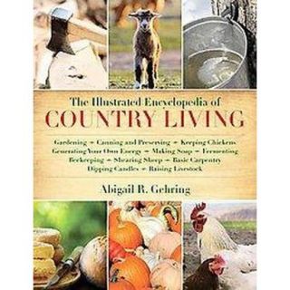 The Illustrated Encyclopedia of Country Living (