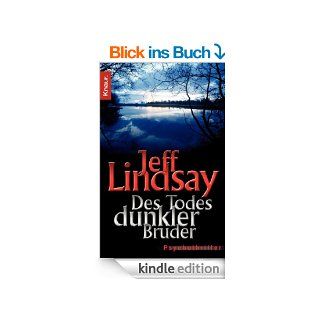 Des Todes dunkler Bruder Psychothriller eBook Jeff Lindsay, Frauke Czwikla Kindle Shop