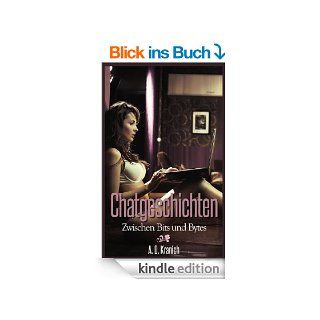Chatgeschichten   Erotische Trume zu zweit Zwischen Bits und Bytes eBook A. D. Kranich, Erotica Verlag Kindle Shop