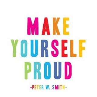 MD194 Quotable Magnet   "Make Yourself Proud" (Peter W. Smith) Kitchen & Dining