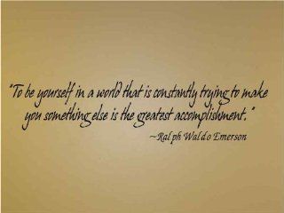 To be yourself in a world that is constantly trying to make you something else is the greatest accomplishment ~ Ralph Waldo Emerson   Vinyl Wall Art Lettering Words   Unique Decorative Items