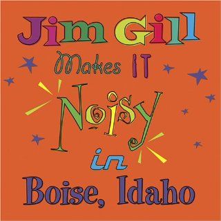Jim Gill Makes It Noisy In Boise Idaho Music