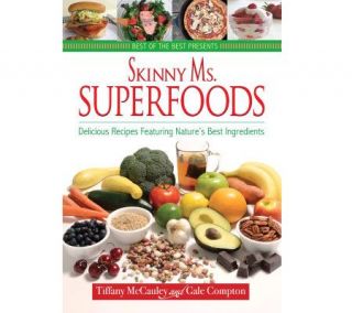 Skinny Ms. Superfoods Cookbook by TiffanyMcCauley & Gale Compton —