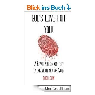 God's Love for You A Revelation of the eternal heart of God (English Edition) eBook Rudi Louw Kindle Shop