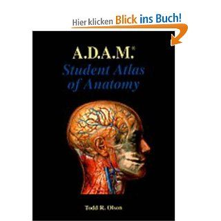 A.D.A.M. Student Atlas of Anatomy Todd R. Olson, Wojciech Pawlina Fremdsprachige Bücher